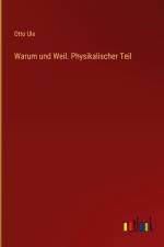 Warum und Weil. Physikalischer Teil af Otto Ule