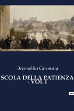 SCOLA DELLA PATIENZA - VOL I af Dressellio Geremia