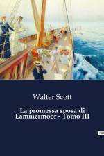La promessa sposa di Lammermoor - Tomo III af Walter Scott