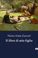 Il libro di mio figlio af Neera Anna Zuccari