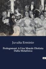 Prolegomeni A Una Morale Distinta Dalla Metafisica af Juvalta Erminio