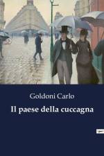 Il paese della cuccagna af Goldoni Carlo