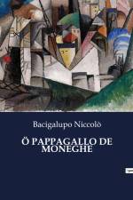 Ö PAPPAGALLO DE MONEGHE af Bacigalupo Niccolò