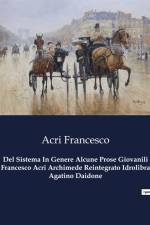 Del Sistema In Genere Alcune Prose Giovanili Francesco Acri Archimede Reintegrato Idrolibra Agatino Daidone af Acri Francesco