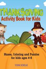 Thanksgiving Activity Book for Kids af Young Scholar