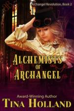 Alchemists of Archangel af Tina Holland
