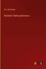Ristilukki: Rakkauskertomus af Arvi Järventaus