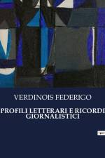 PROFILI LETTERARI E RICORDI GIORNALISTICI af Verdinois Federigo