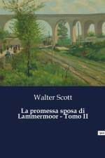 La promessa sposa di Lammermoor - Tomo II af Walter Scott
