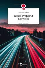 Glück, Pech und Schwefel. Life is a Story - story.one af Christian Bräuer