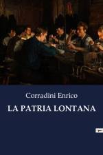 LA PATRIA LONTANA af Corradini Enrico