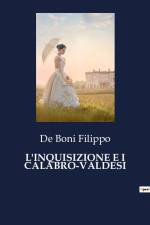 L'INQUISIZIONE E I CALABRO-VALDESI af de Boni Filippo