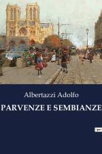 PARVENZE E SEMBIANZE af Albertazzi Adolfo