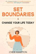 Set Boundaries and Change Your Life Today af Cher Hampton