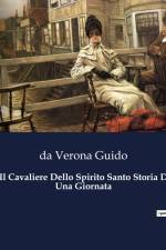 Il Cavaliere Dello Spirito Santo Storia D Una Giornata af da Verona Guido