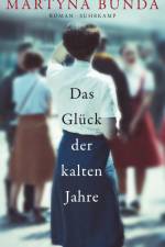Das Glück der kalten Jahre af Martyna Bunda