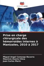 Prise en charge chirurgicale des hémorroïdes internes à Manizales, 2010 à 2017 af Miguel Angel Camargo Becerra