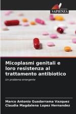 Micoplasmi genitali e loro resistenza al trattamento antibiotico af Marco Antonio Guadarrama Vázquez