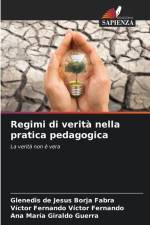Regimi di verità nella pratica pedagogica af Glenedis de Jesus Borja Fabra