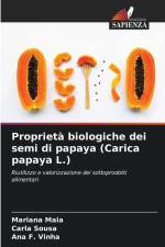 Proprietà biologiche dei semi di papaya (Carica papaya L.) af Mariana Maia