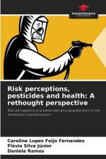 Risk perceptions, pesticides and health: A rethought perspective af Caroline Lopes Feijo Fernandes
