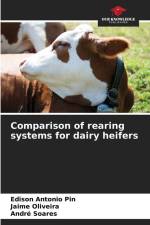 Comparison of rearing systems for dairy heifers af Edison Antonio Pin