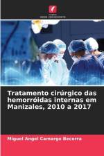 Tratamento cirúrgico das hemorróidas internas em Manizales, 2010 a 2017 af Miguel Angel Camargo Becerra