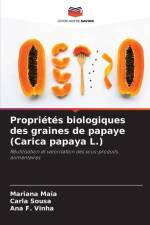 Propriétés biologiques des graines de papaye (Carica papaya L.) af Mariana Maia