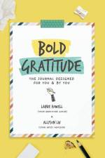 Bold Gratitude: The Journal Designed for You and by You af Lainie Rowell