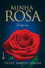 Minha Rosa: Poesias af Yvete Santos Ataíde