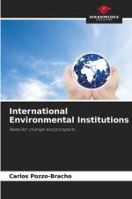 International Environmental Institutions af Carlos Pozzo-Bracho