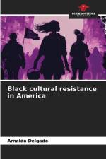 Black cultural resistance in America af Arnaldo Delgado