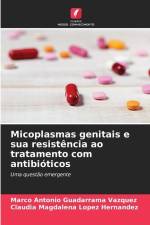 Micoplasmas genitais e sua resistência ao tratamento com antibióticos af Marco Antonio Guadarrama Vázquez