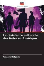 La résistance culturelle des Noirs en Amérique af Arnaldo Delgado
