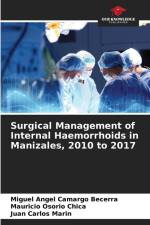 Surgical Management of Internal Haemorrhoids in Manizales, 2010 to 2017 af Miguel Angel Camargo Becerra