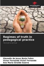 Regimes of truth in pedagogical practice af Glenedis de Jesus Borja Fabra