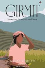Girmit: Stories from the tea gardens of Assam af Golap Khound