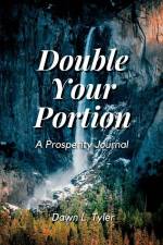 Double Your Portion af Dawn L. Tyler