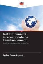 Institutionnalité internationale de l'environnement af Carlos Pozzo-Bracho