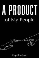 A Product of My People af Keys Helland