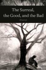 The Surreal, the Good, and the Bad af Sarah Evansco
