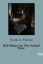 Bob Blake On The School Nine af Frank A. Warner