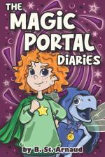 The Magic Portal Diaries af B. St Arnaud