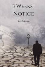 3 Weeks' Notice af Amy Pattison