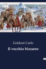 Il vecchio bizzarro af Goldoni Carlo