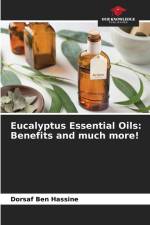 Eucalyptus Essential Oils: Benefits and much more! af Dorsaf Ben Hassine