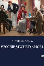 VECCHIE STORIE D'AMORE af Albertazzi Adolfo