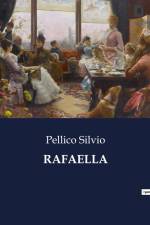 RAFAELLA af Pellico Silvio
