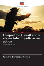 L'impact du travail sur la vie sociale du policier en action af Karoline Bernardes Torres