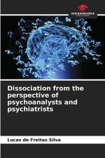 Dissociation from the perspective of psychoanalysts and psychiatrists af Lucas de Freitas Silva